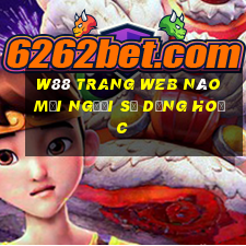 W88 Trang web nào mọi người sử dụng hoặc