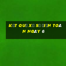 kết quả xổ Số Điện Toán ngày 6