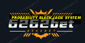 probability blackjack system