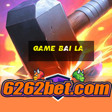 game bài la