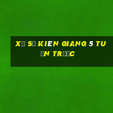 xổ số kiên giang 5 tuần trước