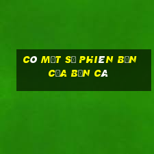 Có một số phiên bản của Bắn cá