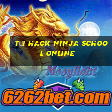 tải hack ninja school online