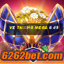 vé thường mega 6 45