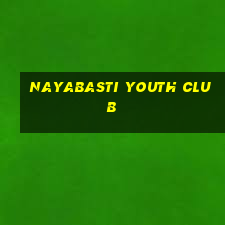 nayabasti youth club