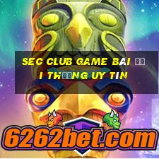 Sec Club Game Bài Đổi Thưởng Uy Tín