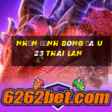 nhận định bóng đá u23 thái lan