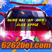 game bài Đan Đông · Jijie Apple