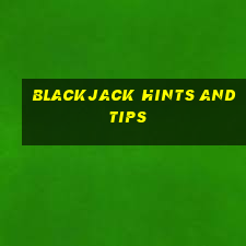 blackjack hints and tips