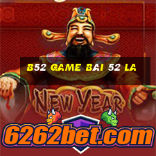 b52 game bài 52 la