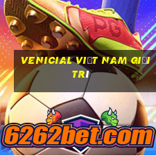 VENICIAL Việt nam GIẢI TRÍ