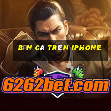 bắn cá trên iphone