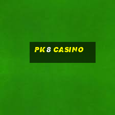 pk8 casino