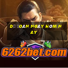 dự đoán ngày hôm nay