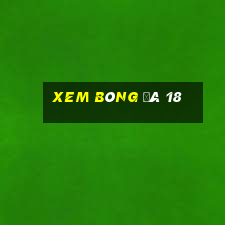 xem bóng đá 18