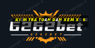 Kiểm tra toàn dân xem xổ số