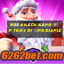 M88 Khách hàng điện thoại di động Dianle