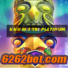 Khu giải trí Platinum