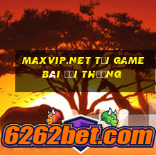 Maxvip.Net Tại Game Bài Đổi Thưởng