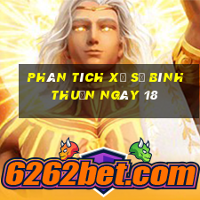 Phân tích Xổ Số Bình Thuận ngày 18