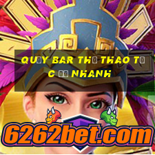 Quầy bar thể thao tốc độ nhanh