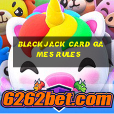 blackjack card games rules