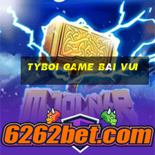 Tyboi Game Bài Vui