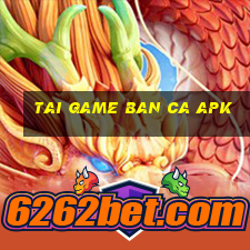 tai game ban ca apk