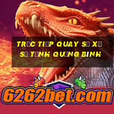 Trực tiếp quay số xổ số Tỉnh Quảng Bình