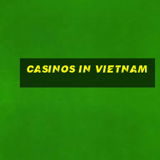 casinos in vietnam