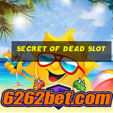 secret of dead slot