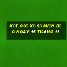 kết quả xổ số miền bắc ngày 15 tháng 11