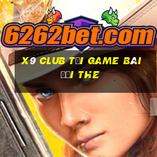 X9 Club Tại Game Bài Đổi The