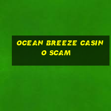 ocean breeze casino scam