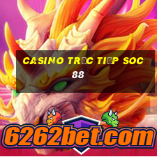 Casino Trực tiếp soc88