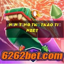 Nền tảng thể thao tiềnbet