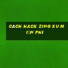 cách hack zing xu miễn phí