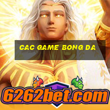 cac game bong da