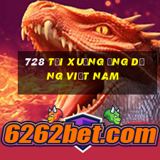 728 Tải xuống ứng dụng Việt nam