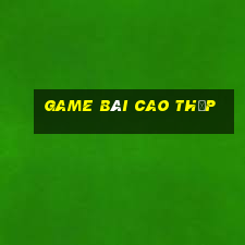 game bài cao thấp