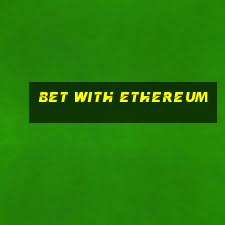 bet with ethereum