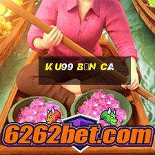 ku99 bắn cá