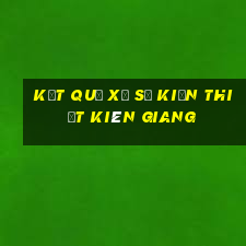 kết quả xổ số kiến thiết kiên giang