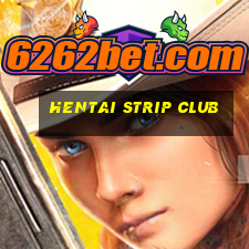 hentai strip club