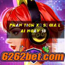 Phân tích Xổ Số gia lai ngày 18