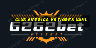 club america vs tigres uanl