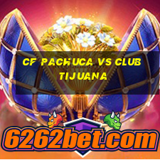 cf pachuca vs club tijuana