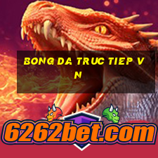 bong da truc tiep vn