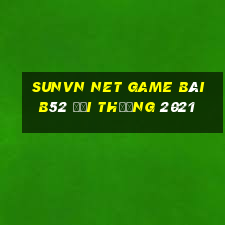 Sunvn Net Game Bài B52 Đổi Thưởng 2021