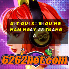 kết quả xổ số quảng nam ngày 28 tháng 8